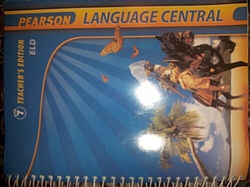 Language Central (ELD): Grade 7 (Teachers Edition)