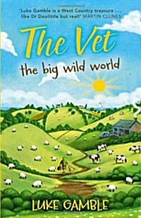 The Vet: The Big Wild World. Luke Gamble (Hardcover)