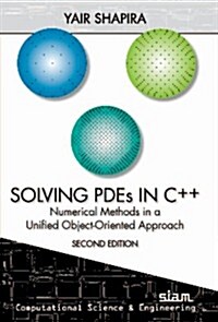 Solving Pdes in C++: Numerical Methods in a Unified Object-Oriented Approach (Paperback, 2, Revised)