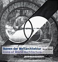 Ikonen der Weltarchitektur/Icons Of World Architecture (Hardcover)