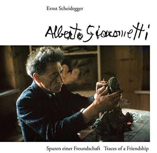 Alberto Giacometti: Spuren Einer Freundschaft/Traces of a Friendship (Hardcover, Expanded, Revis)