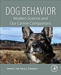 Dog Behavior: Modern Science and Our Canine Companions (Paperback)