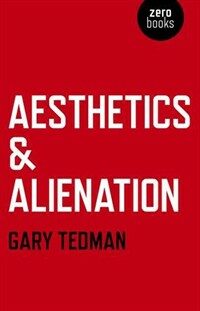 Aesthetics ＆ alienation