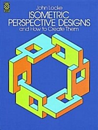 Isometric Perspective Designs and How to Create Them (Paperback)