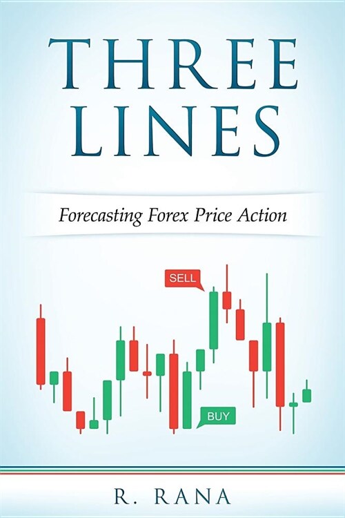 THREE LINES Forecasting Forex Price Action (Full Color) (Paperback)