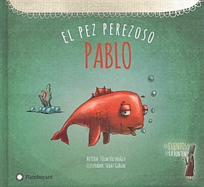 Pablo, el pez perezoso / Pablo, the Lazy Fish (Hardcover)