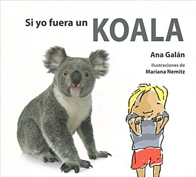 Si yo fuera un koala / If I Were a Koala (Board Book)