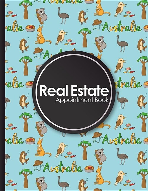 Real Estate Appointment Book: 2 Columns Appointment Log Book, Appointment Time Planner, Hourly Appointment Calendar, Cute Australia Cover (Paperback)