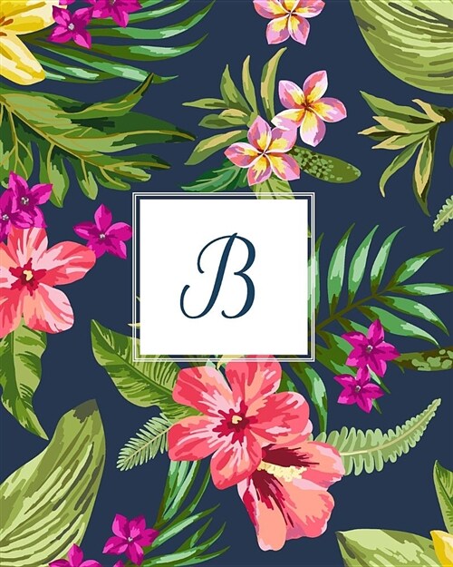 B: Tropical Floral, 150 Pages, 8 x 10 (Paperback)