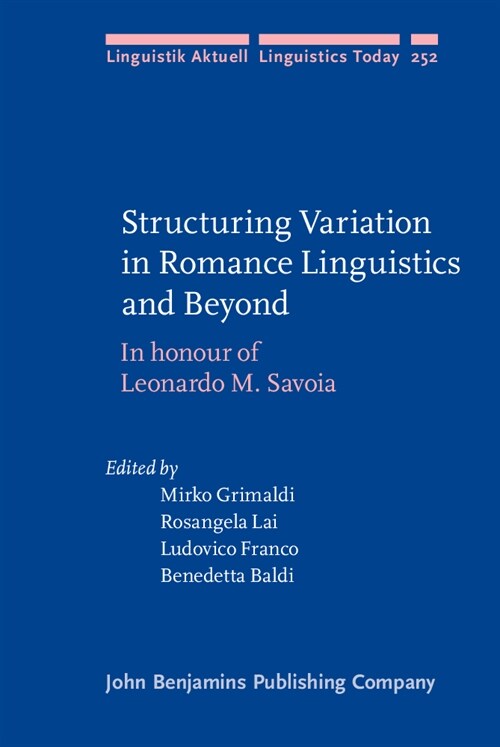 Structuring Variation in Romance Linguistics and Beyond (Hardcover)