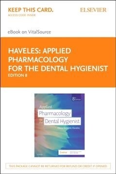 Applied Pharmacology for the Dental Hygienist Elsevier Ebook on Vitalsource Retail Access Card (Pass Code, 8th)