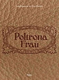 Poltrona Frau: Intelligence in Our Hands (Hardcover)