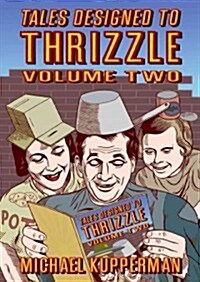 Tales Designed to Thrizzle, Volume Two (Hardcover)