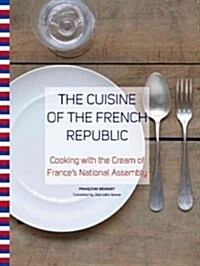 French Country Cooking: Authentic Recipes from Every Region: 180 Delicious Recipes from the Foundations of French Gastronomy (Hardcover)