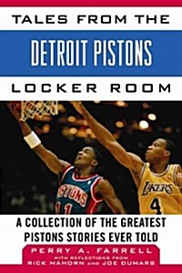 Tales from the Detroit Pistons Locker Room: A Collection of the Greatest Pistons Stories Ever Told (Hardcover)