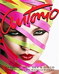 Antonio Lopez: Fashion, Art, Sex & Disco (Hardcover)