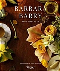 Barbara Barry: Around Beauty (Hardcover)