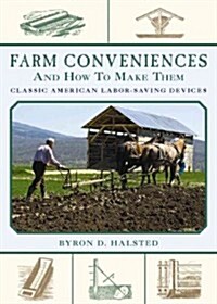 Farm Conveniences and How to Make Them: Classic American Labor-Saving Devices (Paperback)