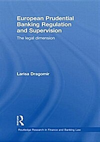 European Prudential Banking Regulation and Supervision : The Legal Dimension (Paperback)