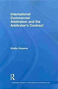 International Commercial Arbitration and the Arbitrator’s Contract (Paperback)