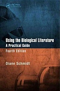 Using the Biological Literature: A Practical Guide, Fourth Edition (Hardcover, 4)