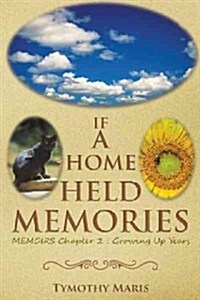If a Home Held Memories: Memoirs Chapter 2: Growing Up Years (Paperback)