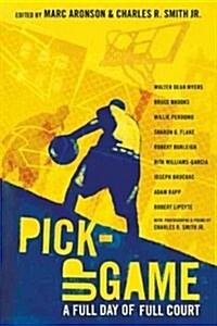 Pick-Up Game: A Full Day of Full Court (Paperback)