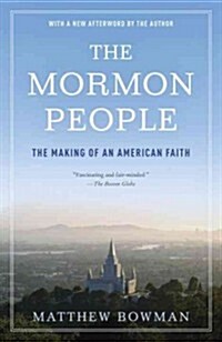 The Mormon People: The Making of an American Faith (Paperback)