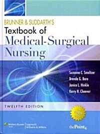Brunner & Suddarths Textbook of Medical-Surgical Nursing (Hardcover, 12th, PCK)