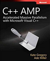 C++ AMP: Accelerated Massive Parallelism with Microsoft Visual C++ (Paperback)