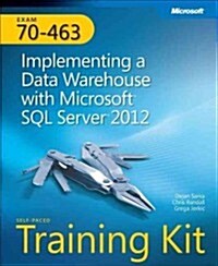Training Kit (Exam 70-463) Implementing a Data Warehouse with Microsoft SQL Server 2012 (McSa) [With CDROM] (Paperback)