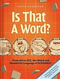 Is That a Word?: From AA to Zzz, the Weird and Wonderful Language of Scrabble (Hardcover)