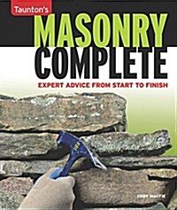 Masonry Complete: Expert Advice from Start to Finish (Paperback)