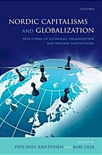 Nordic Capitalisms and Globalization : New Forms of Economic Organization and Welfare Institutions (Paperback)