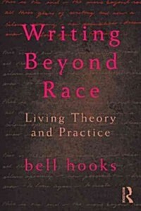 Writing Beyond Race : Living Theory and Practice (Paperback)
