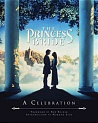 The Princess Bride: A Celebration (Hardcover)