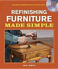 Refinishing Furniture Made Simple: Includes Companion Step-By-Step Video (Paperback)