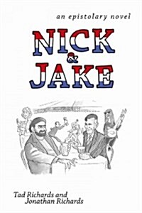 Nick and Jake: An Epistolary Novel (Hardcover)