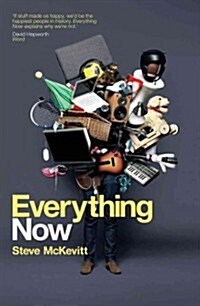 Everything Now : Communication Persuasion and Control: How the Instant Society is Shaping What We Think (Paperback)