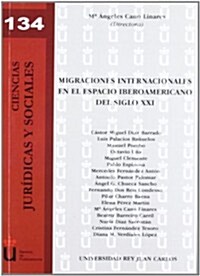 Migraciones internacionales en el espacio iberoamericano del siglo XXI / International migration in the XXI century Latin American space (Paperback)
