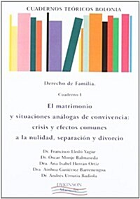 Cuadernos Teoricos Bolonia. Derecho de Familia. Cuaderno I: El Matrimonio y Situaciones Analogas de Convivencia Crisis Matrimoniales y Efectos Comunes (Paperback)