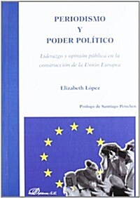 Periodismo y poder politico / Journalism and political power (Paperback)