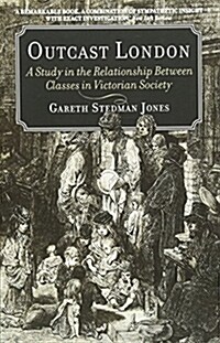 Outcast London : A Study in the Relationship Between Classes in Victorian Society (Paperback, 2 Revised edition)