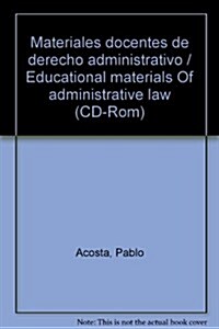 Materiales docentes de derecho administrativo / Educational materials Of administrative law (CD-ROM)