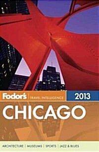 Fodors Travel Intelligence: Chicago (Paperback, 2013)