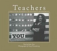 Teachers: A Tribute to the Enlightened, the Exceptional, the Extraordinary (Hardcover)