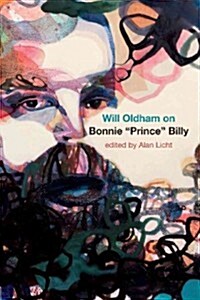 Will Oldham on Bonnie Prince Billy (Paperback)