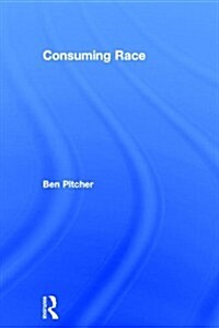 Consuming Race (Hardcover)