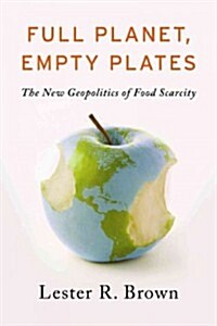 [중고] Full Planet, Empty Plates: The New Geopolitics of Food Scarcity (Paperback)