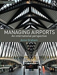 Managing Airports 4th Edition : An international perspective (Paperback, 4 New edition)